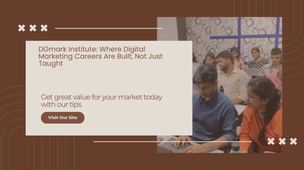 DGmark Institute: Why It’s Becoming a Top Choice for Digital Marketing Aspirants